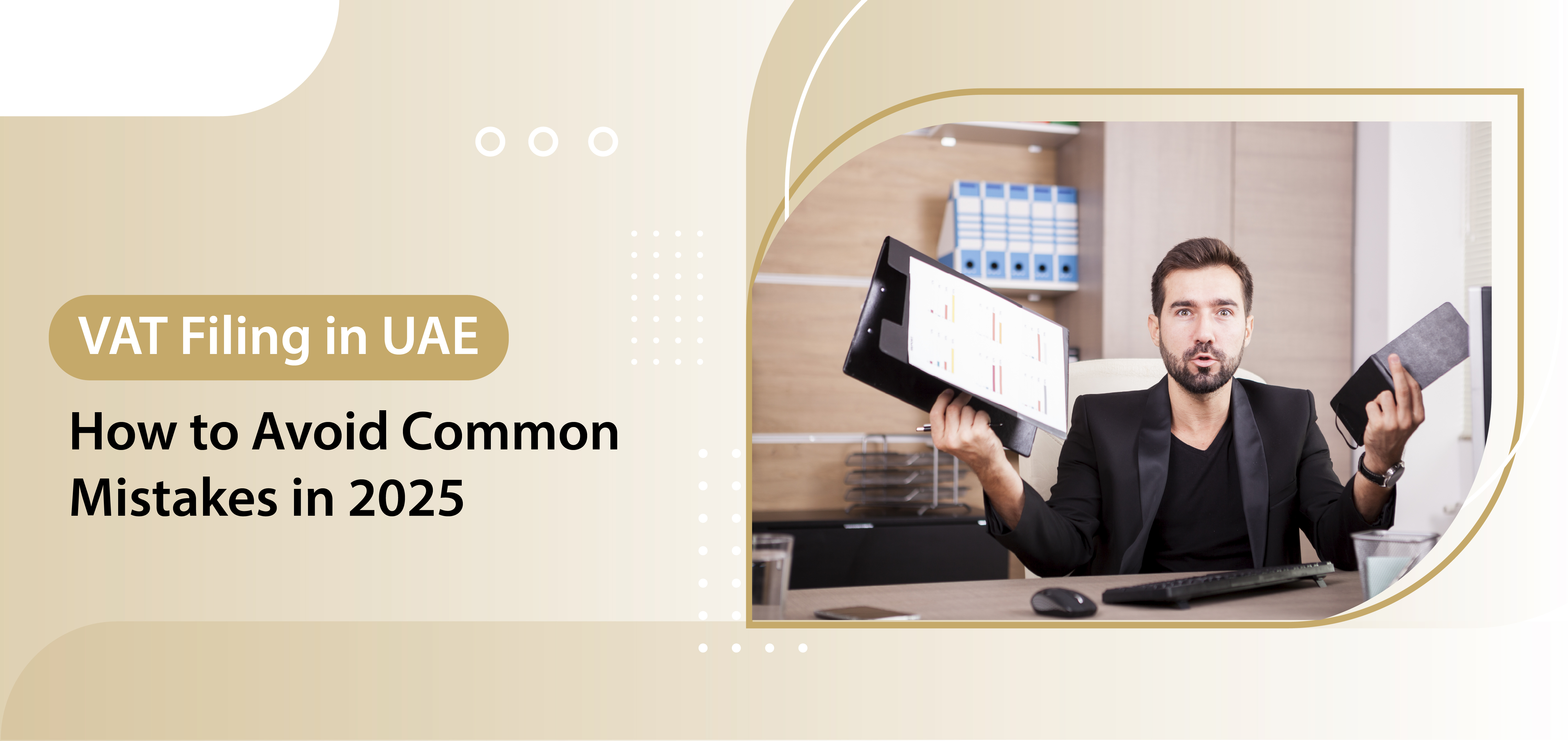 VAT Filing in UAE: How to Avoid Common Mistakes in 2025